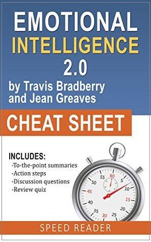 Emotional Intelligence 2.0: The Cheat Sheet Summary of Emotional Intelligence 2.0