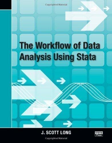 The Workflow of Data Analysis Using Stata 1st (first) Edition by Long, J. Scott published by Stata Press