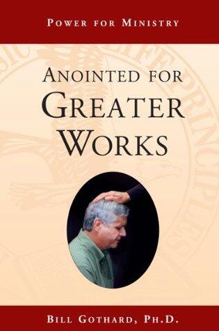 Anointed for Greater Works