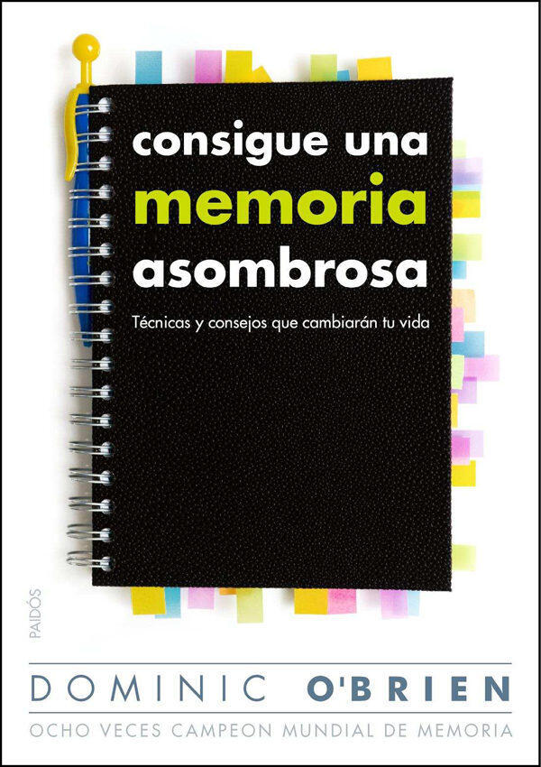 Consigue una memoria asombrosa: Técnicas y consejos que cambiarán tu vida
