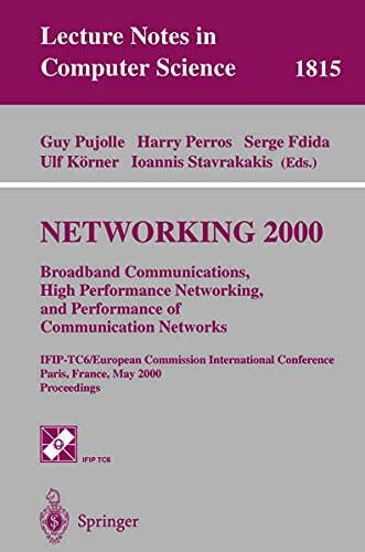 Networking 2000. Broadband Communications, High Performance Networking, and Performance of Communication Networks: Ifip-Tc6/European Commission International Conference Paris, France, May 14-19, 2000 Proceedings