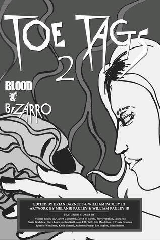 Toe Tags 2: Blood and Bizarro