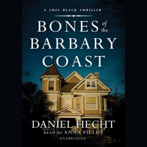 Bones of the Barbary Coast: A Cree Black Thriller