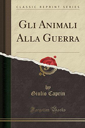 Gli Animali Alla Guerra (Classic Reprint)
