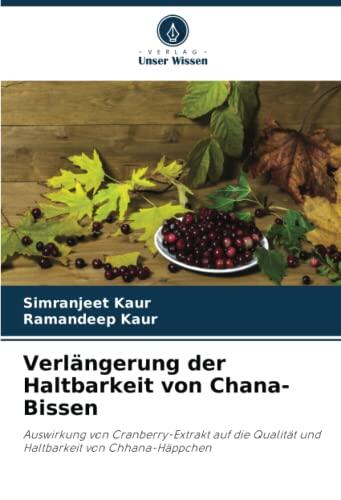 Verlängerung der Haltbarkeit von Chana-Bissen: Auswirkung von Cranberry-Extrakt auf die Qualität und Haltbarkeit von Chhana-Häppchen