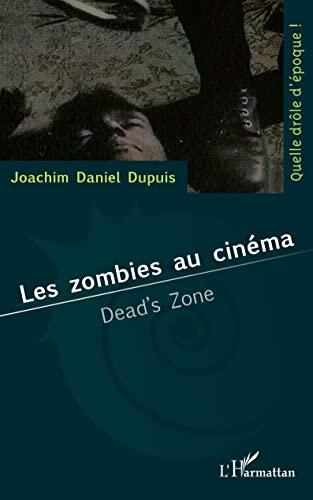 Les zombies au cinéma: Dead's zone (Quelle drôle d'époque !)