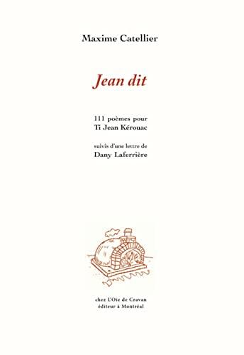 Jean dit: 111 poèmes pour Ti Jean Kérouac