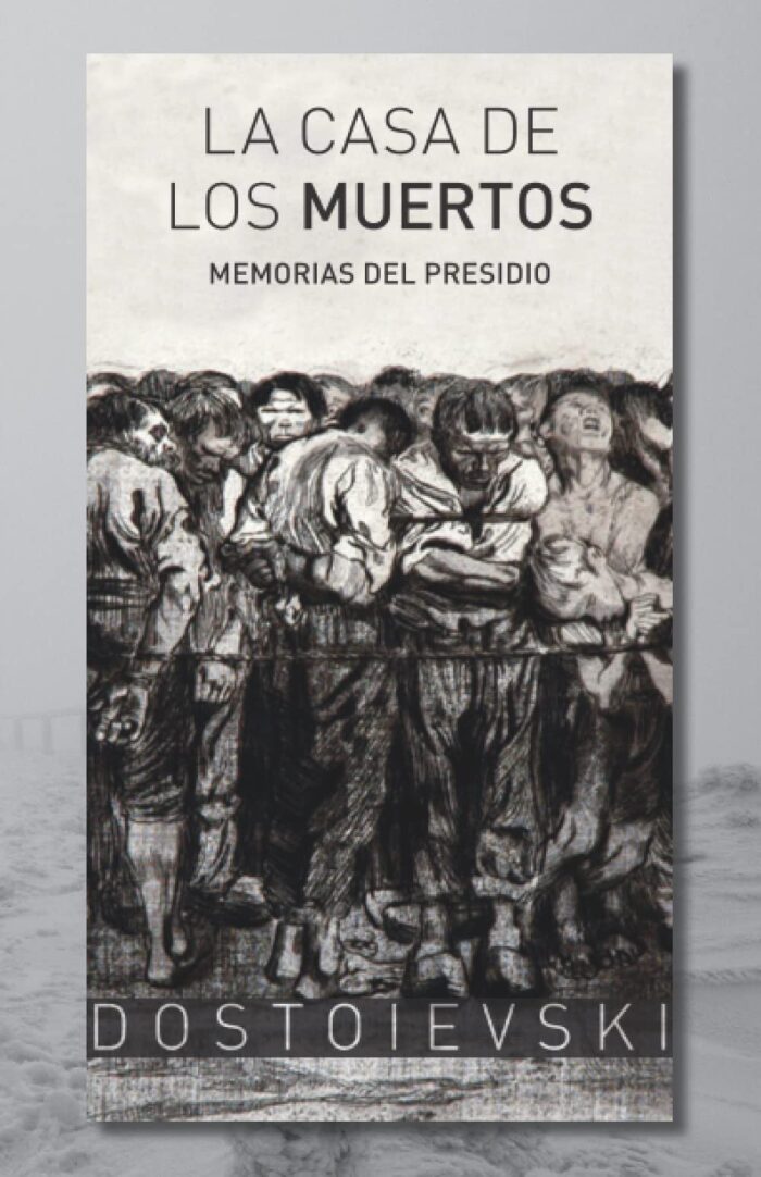 La casa de los muertos: Memorias del presidio