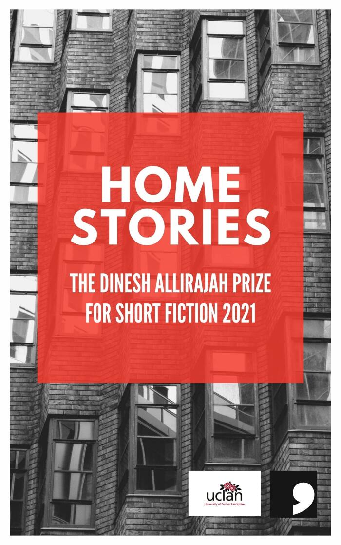 The Dinesh Allirajah Prize for Short Fiction 2021: Home Stories