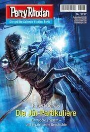 Perry Rhodan 3137: Die Jül-Partikuliere: Perry Rhodan-Zyklus "Chaotarchen"