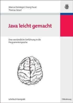 Java leicht gemacht: Eine verständliche Einführung in die Programmiersprache