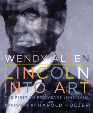 Lincoln Into Art: The First Thirty Years