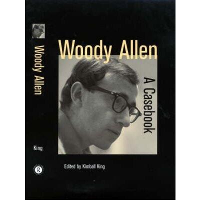 Woody Allen: A Casebook