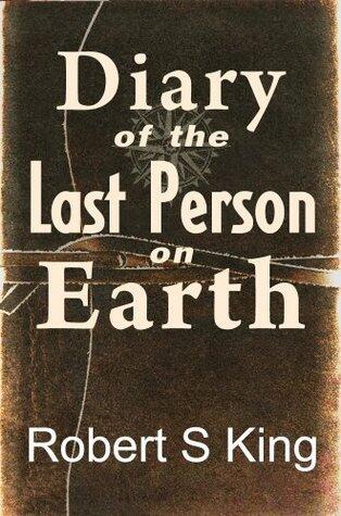 Diary of the Last Person on Earth