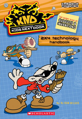 Codename: Kids Next Door (2x4 Technology Handbook)