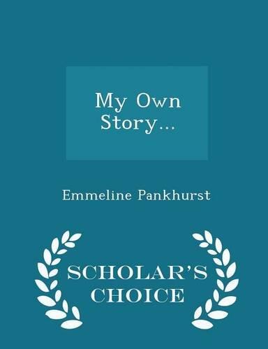 My Own Story... - Scholar's Choice Edition