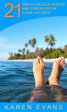 21 Tips To Reduce Stress and Improve Your Life Fast!