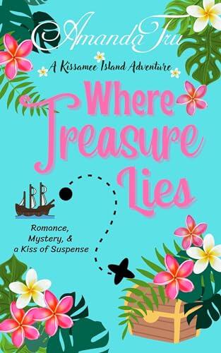 Where Treasure Lies: Christian Romantic Suspense Beach Read