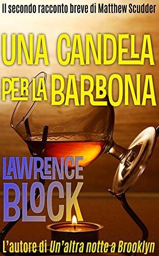 Una candela per la barbona (I racconti brevi di Matthew Scudder Vol. 2)