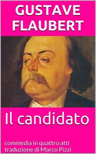 Il candidato: commedia in quattro atti, traduzione di Marco Pizzi