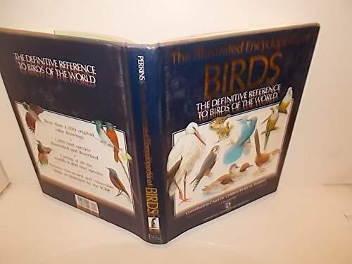 The Illustrated Encyclopedia of Birds: The Definitive Reference to Birds of the World