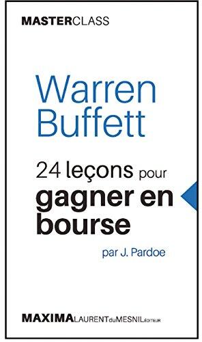 Warren Buffett: 24 Leçons Pour Gagner En Bourse