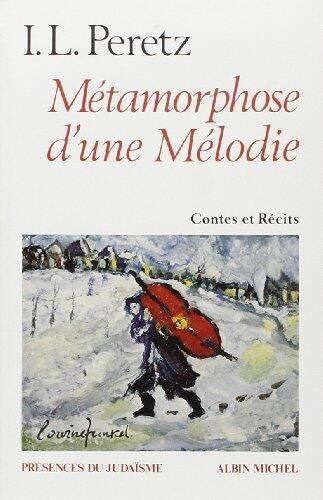 Métamorphose D'une Mélodie Et Autres Contes Et Récits