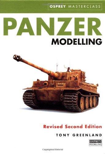 Panzer Modelling (Rev Second Ed): (revised second edition) by Tony Greenland
