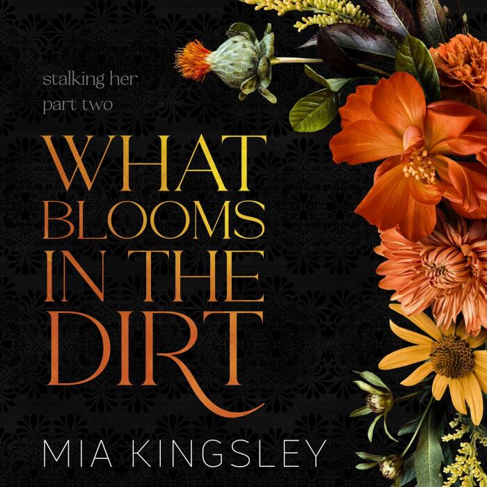 What Blooms In The Dirt: Stalking Her Duet, Band 2