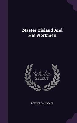 Master Bieland And His Workmen