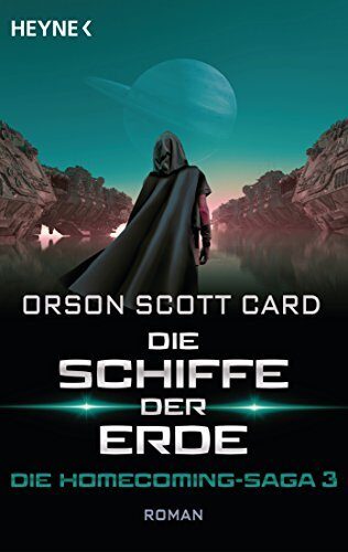 Die Schiffe der Erde - Die Homecoming-Saga 3: Roman