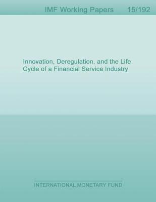 Innovation, Deregulation, and the Life Cycle of a Financial Service Industry