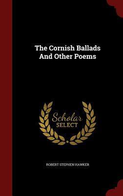 The Cornish Ballads And Other Poems