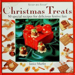 Christmas Treats: 50 Special Recipes for Delicious Festive Fare