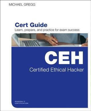 Certified Ethical Hacker (CEH) Cert Guide