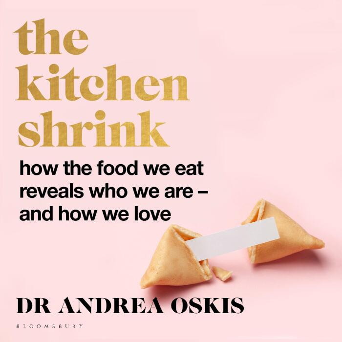 The Kitchen Shrink: How the food we eat is the key to how we love. A FINANCIAL TIMES BOOK OF THE YEAR