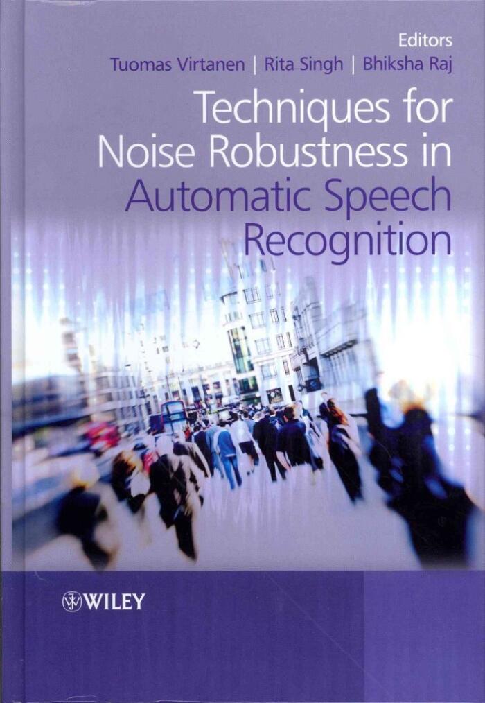Techniques for Noise Robustness in Automatic Speech Recognition