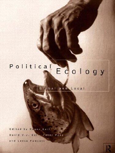 Political Ecology: Global and Local (Routledge Studies in Governance & Change in the Global Era)