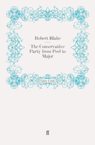 The Conservative Party from Peel to Major