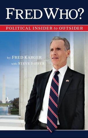 FRED WHO? Political Insider to Outsider