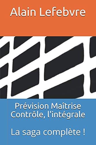 Prévision Maîtrise Contrôle, l'intégrale: La saga complète !