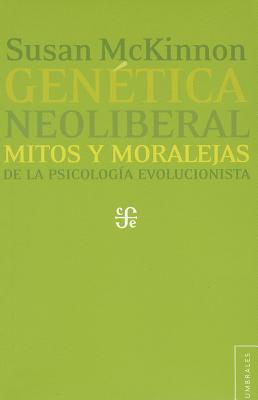 Genética neoliberal: mitos y moralejas de la psicología evolucionista (Umbrales)