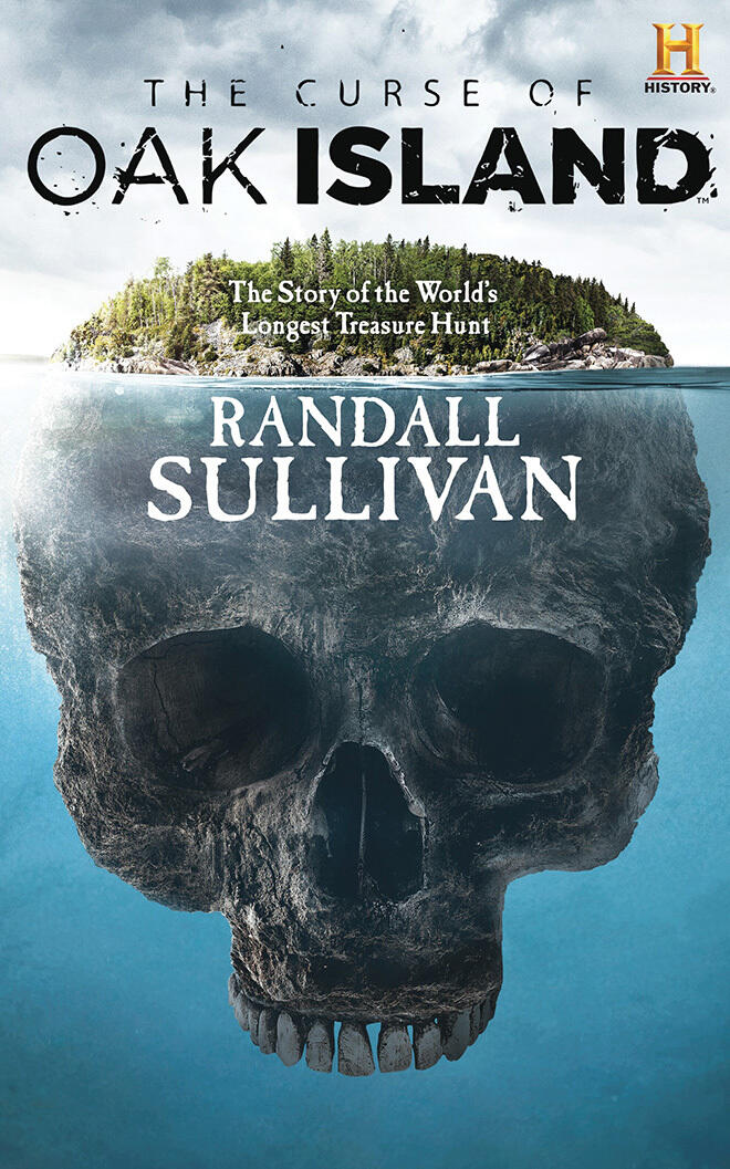 The Curse of Oak Island: The Story of the World's Longest Treasure Hunt