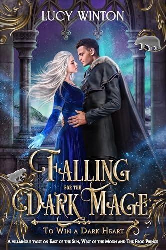 Falling for the Dark Mage: A Villainous Twist on "East of the Sun, West of the Moon" and "The Frog Prince"