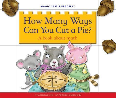 How Many Ways Can You Cut a Pie?: A Book about Math