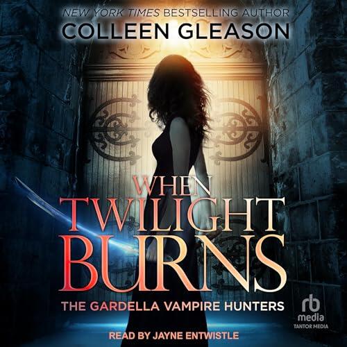 When Twilight Burns (The Gardella Vampire Hunters Series)