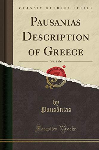 Pausanias Description of Greece, Vol. 1 of 6