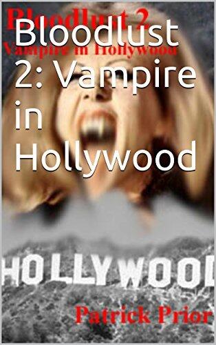 Bloodlust 2: Vampire in Hollywood