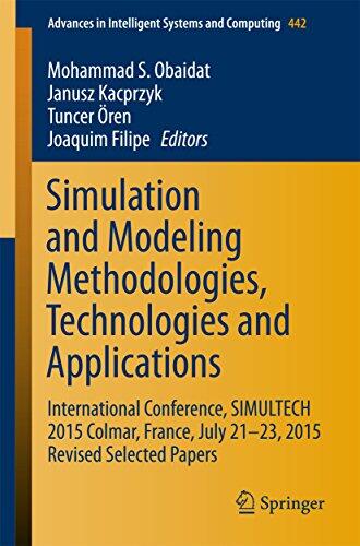 Simulation and Modeling Methodologies, Technologies and Applications: International Conference, SIMULTECH 2015 Colmar, France, July 21-23, 2015 Revised ... Intelligent Systems and Computing Book 442)