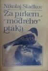 Za pírkem modrého ptáka